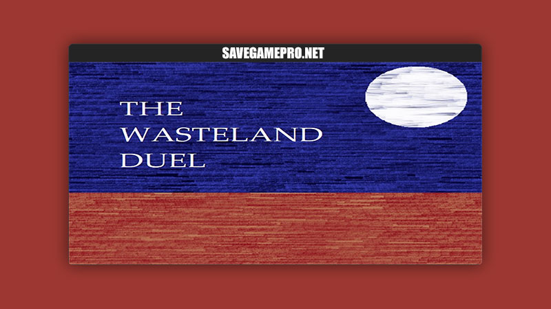 The Wasteland Duel [1.0.0] Deepseacloud