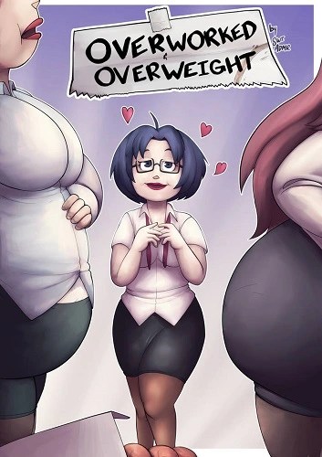 SweetnessAdmirer – OverWorked and OverWeight